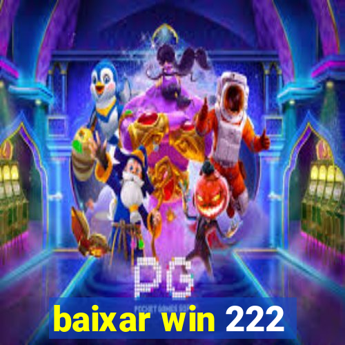 baixar win 222